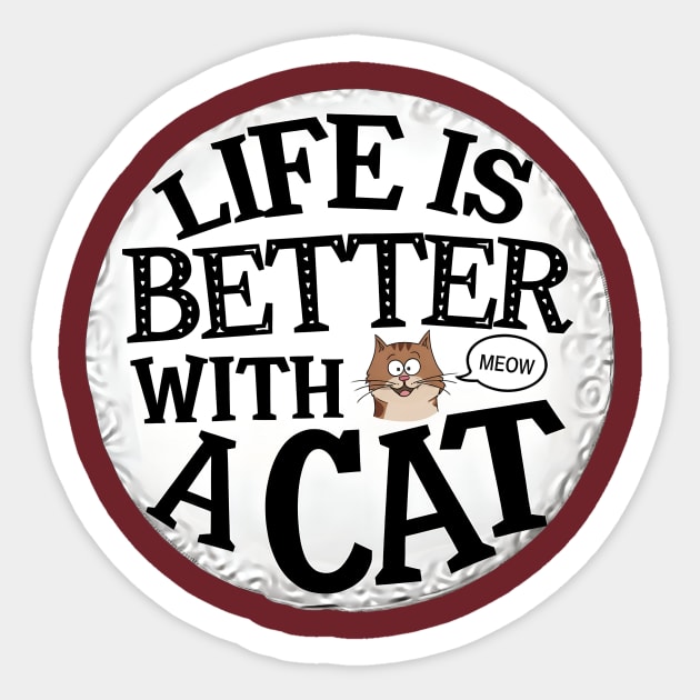 Life Is better With A Cat Sticker by Jo Palmer